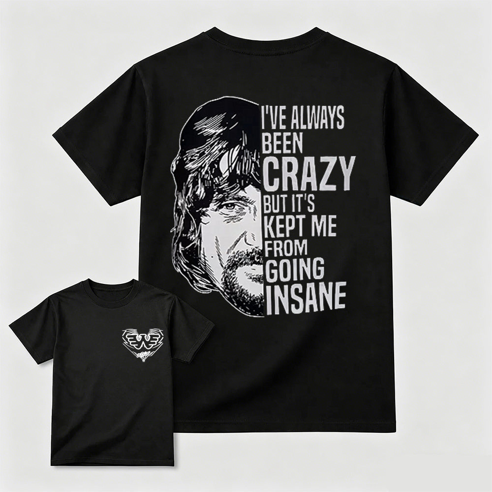 I've Always Been Crazy Funny Graphic T-Shirt