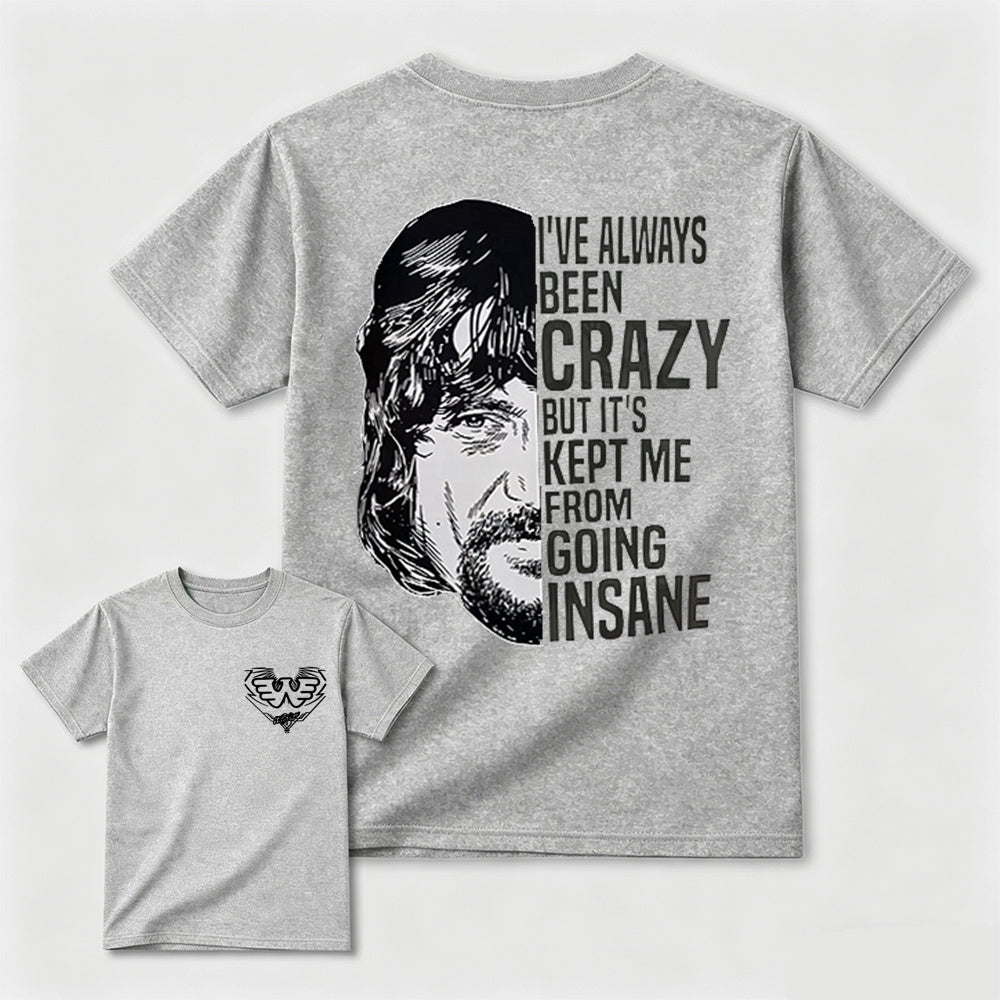 I've Always Been Crazy Funny Graphic T-Shirt